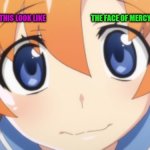 Higurashi/When they Cry Rena | THE FACE OF MERCY TO YOU; DOES THIS LOOK LIKE | image tagged in higurashi/when they cry rena | made w/ Imgflip meme maker