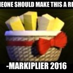 EXOTIC BUTTERS | SOMEONE SHOULD MAKE THIS A REMIX -MARKIPLIER 2016 | image tagged in exotic butters | made w/ Imgflip meme maker