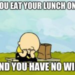 Depressed charlie brown | WHEN YOU EAT YOUR LUNCH ON FRIDAY AND YOU HAVE NO WIFI | image tagged in charlie brown,depression,wifi,kind of funny not really,asdfghjkliuyg,mwahahaha | made w/ Imgflip meme maker