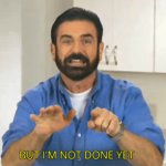 Billy Mays - But I'm not done yet!