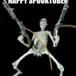 Spooktober Hype | HAPPY SPOOKTOBER | image tagged in spooktober hype,sppoky | made w/ Imgflip meme maker