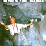 Crystal cave | PEOPLE WHO HAVE A WELL: "THE WATER IS NOT THAT HARD"; THE WATER | image tagged in crystal cave | made w/ Imgflip meme maker