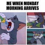I just want to sleep in today! | ME WHEN MONDAY MORNING ARRIVES | image tagged in depressed tom | made w/ Imgflip meme maker