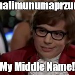 WHAT DO JOE BIDEN AND AUSTIN POWERS HAVE IN COMMON? THEY'RE BOTH MEN OF MYSTERY.ALTHOUGH BIDENS MYSTERY COMES FROM HIS SENILITY. | Trunalimunumaprzure's; My Middle Name! | image tagged in biden gaffes,trunalimunumaprzure,international man of mystery | made w/ Imgflip meme maker