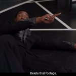 Delete that footage