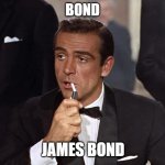 Sean Connery 1930-2020 (Best Bond Ever) | BOND; JAMES BOND | image tagged in sean connery,r i p,james bond | made w/ Imgflip meme maker