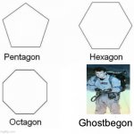 Ghostbusters!!! | Ghostbegon | image tagged in memes,pentagon hexagon octagon | made w/ Imgflip meme maker