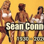 "Bond , James Bond" | Sean Connery; 1930 - 2020 | image tagged in bond girls,007,original,actor,scotland | made w/ Imgflip meme maker