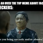 Search your feelings, you know it to be true. | ME POSTING AN OVER THE TOP MEME ABOUT FACT CHECKERS. FACT CHECKERS: | image tagged in elysium npc | made w/ Imgflip meme maker