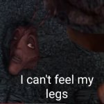 I can't feel my legs meme