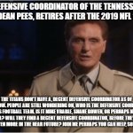 robert stack | DEFENSIVE COORDINATOR OF THE TENNESSEE TITANS DEAN PEES, RETIRES AFTER THE 2019 NFL SEASON. THE TITANS DON'T HAVE A, DECENT DEFENSIVE COORDINATOR AS OF RIGHT NOW. PEOPLE ARE STILL WONDERING ON, WHO IS THE DEFENSIVE COORDINATOR OF THIS FOOTBALL TEAM. IS IT MIKE VRABLE, SHANE BOWEN, OR PERHAPS NOBODY AT ALL? WILL THEY FIND A DECENT DEFENSIVE COORDINATOR, BEFORE THEY END UP SUCKING EVEN MORE IN THE NEAR FUTURE? JOIN ME PERHAPS YOU CAN HELP, SOLVE A MYSTERY. | image tagged in robert stack | made w/ Imgflip meme maker