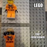 Jeff the Lego man | LEGO; FOOT REDESIGNER | image tagged in jeff the lego man | made w/ Imgflip meme maker