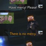 No Mercy | WHEN YOU SPAWN IN NEW WORLD IN MINECRAFT AND THERE IS THREE SHEEPS IN FRONT OF YOU | image tagged in no mercy,minecraft,meme,funny,three sheeps | made w/ Imgflip meme maker