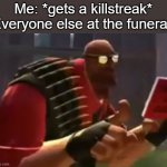 the priest is more confused | Me: *gets a killstreak*
Everyone else at the funeral: | image tagged in confused heavy,dark humor,u wot | made w/ Imgflip meme maker