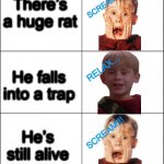 KEVIN’S PANIK KALM PANIK | There’s a huge rat; He falls into a trap; He’s still alive | image tagged in kevin s panik kalm panik | made w/ Imgflip meme maker
