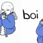 just use it if youre having a "*inhale* boi moment | image tagged in inhale boi sans | made w/ Imgflip meme maker