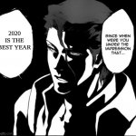 For the lord Aizen. | 2020 IS THE BEST YEAR | image tagged in aizen since when,aizen,bleach,yeet,anime,fun | made w/ Imgflip meme maker