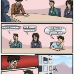bored meeting room | ALRIGHT GUYS WE NEED AN EXCUSE TO GET OUT OF SCHOOL! DENTISTS APPOINTMENT! SICK FAMILY MEMEBER! WHAT IF WE ACTUALLY WENT TO SCHOOL AND GOT GOOD GRADES? | image tagged in bored meeting room | made w/ Imgflip meme maker
