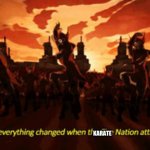 Fire nation | KARATE | image tagged in fire nation,memes | made w/ Imgflip meme maker
