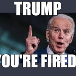 TRUMP FIRED