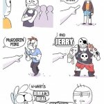 Welcome to the gang | JERRY; JERRY'S DEAL; HE'S MY LITTLE BROTHER AND MY MOM MADE ME LET HIM JOIN | image tagged in welcome to the gang | made w/ Imgflip meme maker