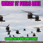 Moshi Moshi | WHAT IT FEELS LIKE; GOING INTO VOLUME EIGHT | image tagged in moshi moshi | made w/ Imgflip meme maker