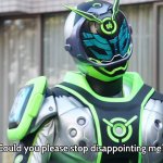 Kamen Rider Woz Could You Please Stop Disappointing Me meme