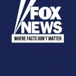 Fox Fake News, 100% Fact-Free