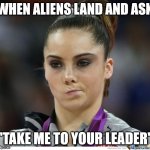 November 2020 | WHEN ALIENS LAND AND ASK; "TAKE ME TO YOUR LEADER" | image tagged in gymnast meme | made w/ Imgflip meme maker