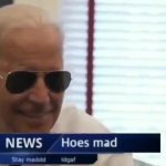 Joe Biden Hoe's Mad meme
