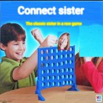 Blank Connect Four | Connect sister The classic sister in a row game | image tagged in blank connect four,memes,funny | made w/ Imgflip meme maker