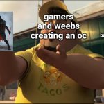 It be like that | People looking at the detail of the image they found; gamers and weebs creating an oc; The artist who spent years on the image but forgot to copyright it | image tagged in turbo template,gaming,anime | made w/ Imgflip meme maker