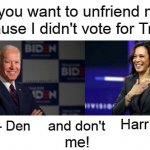 Joe Biden Kamala Harris Bi Den Don't Harris Me meme