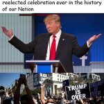 Trump Biggest Not Getting Reelected Celebration American History