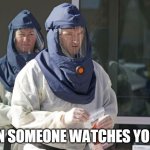 When someone watches you pee | WHEN SOMEONE WATCHES YOU PEE | image tagged in covid-19 workers,pee,covid-19,funny memes,coronavirus,hazmat | made w/ Imgflip meme maker