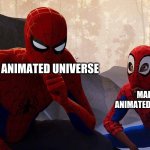 Peter Parker vs Miles Morales | DC ANIMATED UNIVERSE; MARVEL ANIMATED UNIVERSE | image tagged in peter parker vs miles morales | made w/ Imgflip meme maker