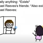 He's literally admited on several occasions that he's obsessed with tazing people | Literally anything: *Exists*; Michael Reeves's friends: *Also exists*; Michael Reeves: | image tagged in michael reeves,pain,fun | made w/ Imgflip meme maker