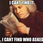 me trying to find | I CANT FIND IT; .. I CANT FIND WHO ASKED | image tagged in me trying to find | made w/ Imgflip meme maker
