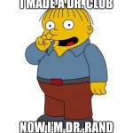 Rand Paul bonafide certified | I MADE A DR. CLUB; NOW I’M DR. RAND | image tagged in rand paul,dr certification,fake credentials,joke | made w/ Imgflip meme maker