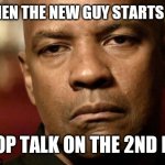 2nd Day on the Job Guy | ME WHEN THE NEW GUY STARTS USING; SHOP TALK ON THE 2ND DAY | image tagged in disappointed denzel | made w/ Imgflip meme maker