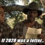 If 2020 was a letter | If 2020 was a letter… | image tagged in rayford gibson,eddie murphy | made w/ Imgflip meme maker