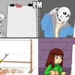Ultimate undertale plan | PM | image tagged in ultimate undertale plan | made w/ Imgflip meme maker