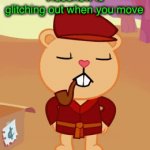This is false | Videonow is glitching out when you move | image tagged in videonow,happy tree friends | made w/ Imgflip video-to-gif maker