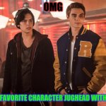 Riverdale | OMG; ITS ARE FAVORITE CHARACTER JUGHEAD WITH ARCHIE | image tagged in riverdale kj apa and cole sprouse | made w/ Imgflip meme maker