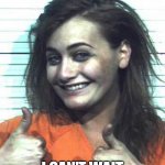 Happy jail girl | I JUST HEARD MY NEW ROOM MATE IS AMBER HEARD; I CAN'T WAIT TO KICK HER ASS | image tagged in happy jail girl | made w/ Imgflip meme maker