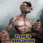 Navy | U.S. NAVY; Proud to Have Served | image tagged in navy | made w/ Imgflip meme maker