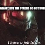 pls vote | WHEN YOUR A CREWMATE BUT THE OTHERS DO NOT VOTE AND TALK GIBERISH | image tagged in gifs,halo | made w/ Imgflip video-to-gif maker