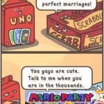 This is true XD | image tagged in i ruined 11 friendships,mario party | made w/ Imgflip meme maker