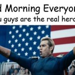 The Boys Homelander You Guys Are The Real Heroes