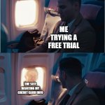 dance gavin dance | ME TRYING A FREE TRIAL; THE SITE WANTING MY CREDIT CARD INFO | image tagged in music | made w/ Imgflip meme maker